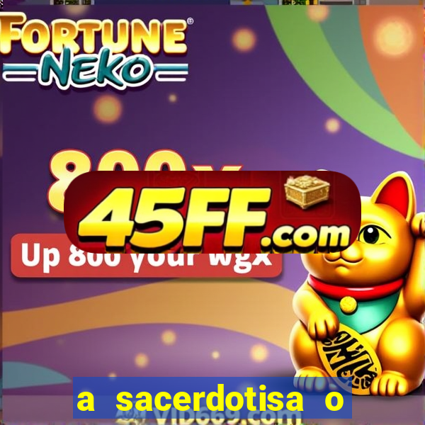a sacerdotisa o que ele sente por mim
